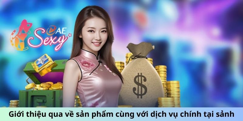 Sảnh AE Sexy - Phong Cách Chơi Mới, Hấp Dẫn Khó Cưỡng 2 Trang Chủ Jun88.com #1 Việt Nam Giới thiệu qua về sản phẩm cùng với dịch vụ chính tại sảnh
